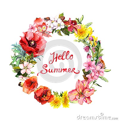 Floral wreath with blooming flowers, field grass. Watercolor round border with lettering quote Hello summer Stock Photo