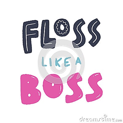 Floss like a boss lettering. Vector illustration Cartoon Illustration