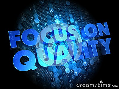 Focus on Quality Concept - Digital Background. Stock Photo