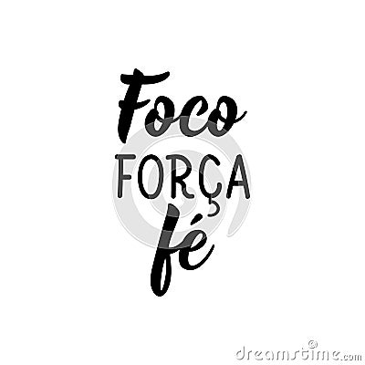 Focus strength and faith in Portuguese. Lettering. Ink illustration. Modern brush calligraphy Cartoon Illustration