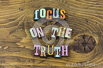 Focus truth honesty facts values lies trust typography print Stock Photo