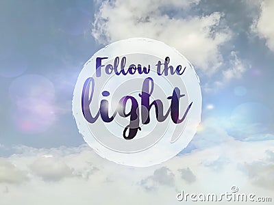 Follow the light word in round shape on cloudy blu sky Stock Photo
