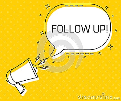 Follow up. Megaphone and colorful yellow speech bubble with quote. Blog management, blogging and writing for website Vector Illustration