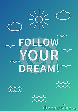 Follow your dream. Inspirational Positive affirmation Vector Illustration