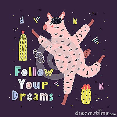 Follow your dreams card with a cute running llama. Funny colorful print with alpaca Vector Illustration