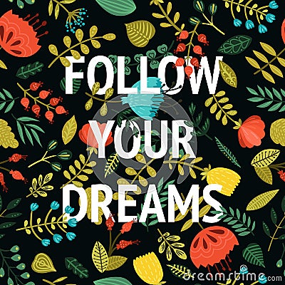 Follow your dreams. Inspirational vector card Vector Illustration