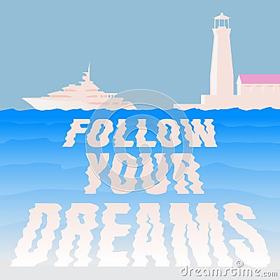 Follow your dreams. Vector Illustration