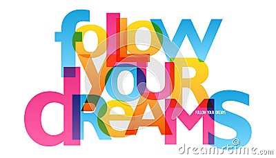 FOLLOW YOUR DREAMS typography poster Vector Illustration