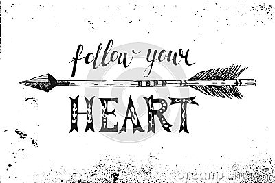 Follow your heart. Hand drawn lettering Vector Illustration