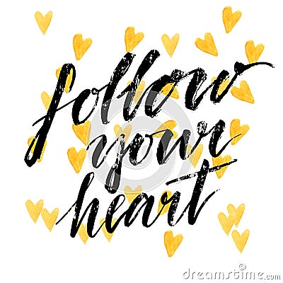 Follow your heart - modern calligraphy phrase Vector Illustration