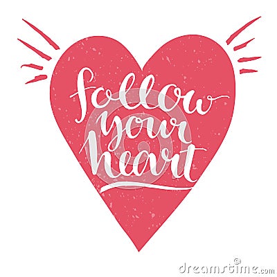 Follow your heart - white modern calligraphy Vector Illustration