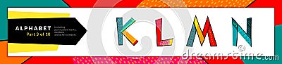 Font and alphabet. Vector stylized colorful k, l, m, n letters set. Typography design and illustration. Funky Font and Vector Illustration