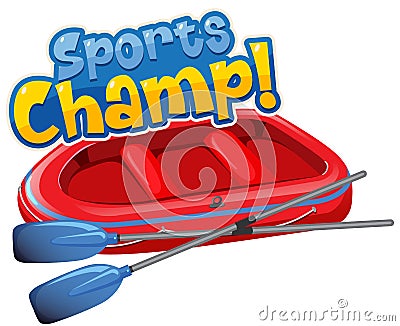 Font design for sports champ with rubber boat Vector Illustration
