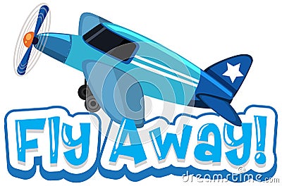 Font design template for word fly away with blue airplane Vector Illustration