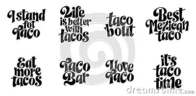 Food taco quote design in typography banner, card template. Mexico slogan text, hand drawn phrase. Calligraphy for print Vector Illustration