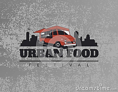 Food truck emblem on grunge grey background. Urban, street food Vector Illustration
