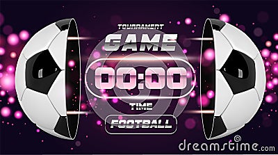 Football banner or flyer design with 3d ball. Soccer game match design with timer or scoreboard. Half football ball Vector Illustration