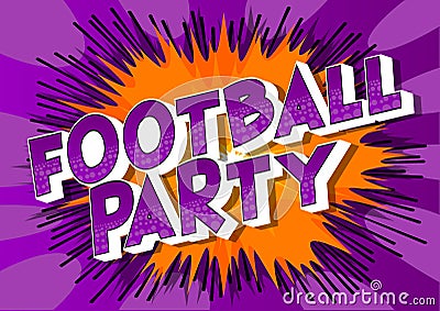 Football Party - Comic book style words. Vector Illustration