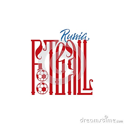 Football Russia, inscription ligature, with soccer balls. Letters are of Russian style. Vector Illustration