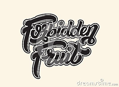 Forbidden fruit. Vector handwritten lettering. Vector Illustration