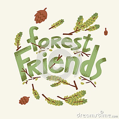 Forest friends lettering. Cute letter about wild fauna, nature. Green words, cone and branch in kid, childish style Vector Illustration