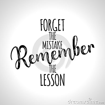 Forget the mistake, Remember the lesson. Vector Illustration