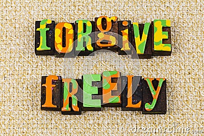 Forgive freely forgiveness courage positive happy life Stock Photo