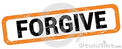 FORGIVE text written on orange-black rectangle stamp Stock Photo
