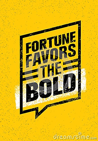 Fortune Favors The Bold. Inspiring Creative Motivation Quote. Vector Typography Banner Design Concept Vector Illustration