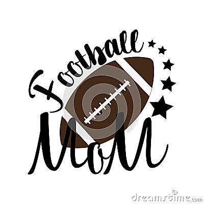 Fotball mom saying text, and stars with football. Vector Illustration