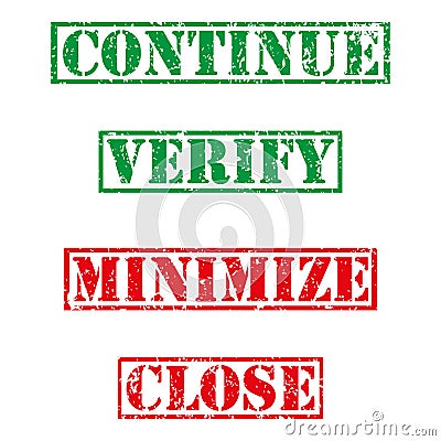 Four stamp with grunge. Continue, verify, minimize, close Vector Illustration