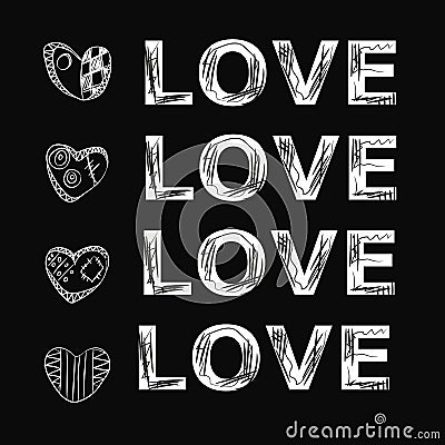 Four white contour hearts doodle and carelessly crossed inscriptions love white on a black background vector drawing. Vector Illustration