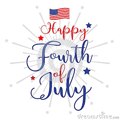 Fourth of July hand lettering inscription for greeting card, banner etc. Happy Independence Day of United States of America Vector Illustration