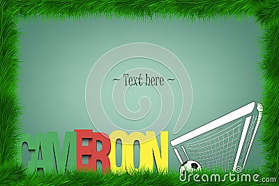 A frame of grass with the word Cameroon and a soccer ball at the Vector Illustration