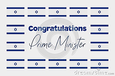 Frame by Israel National Flags. Congratulations Prime Minister - typography text. Vector Illustration