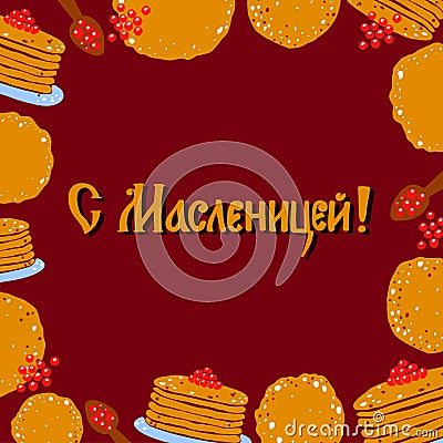 Frame of pancakes and caviar on the Russian holiday Maslenitsa Vector Illustration