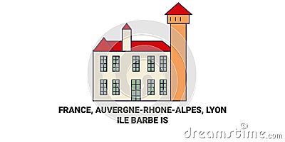 France, Auvergnerh, Nealpes, Lyonle Barbe Is travel landmark vector illustration Vector Illustration