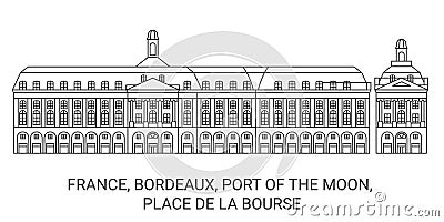France, Bordeaux, Port Of The Moon, travel landmark vector illustration Vector Illustration