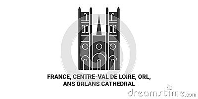 France, Centreval De Loire, Orl, Ansorlans Cathedral travel landmark vector illustration Vector Illustration