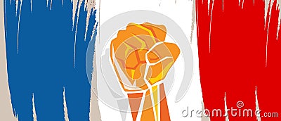 France flag independence painted brush stroke with hand fist fight patriotism Vector Illustration