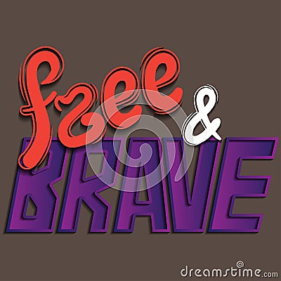 free and brave quote Vector Illustration