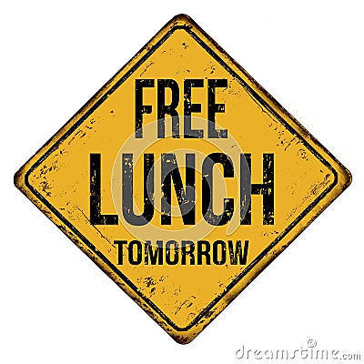 Free lunch tomorrow vintage rusty metal sign Vector Illustration