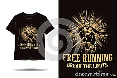Free running break the limits silhouette t shirt design Vector Illustration