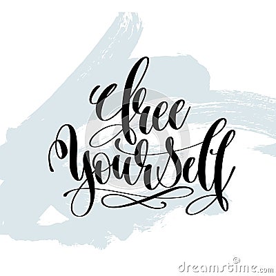 Free yourself - hand lettering inscription on blue brush Vector Illustration