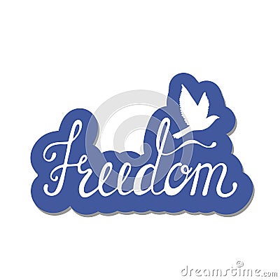 Freedom. Inspirational quote about happy. Vector Illustration