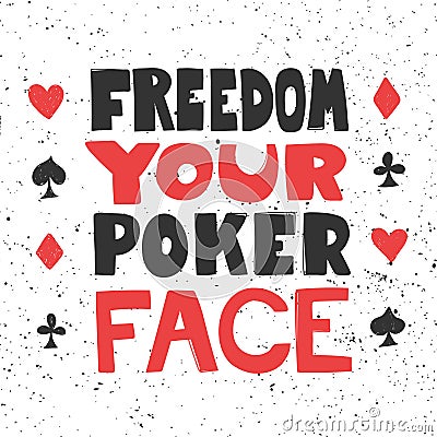 Freedom your poker face. Sticker for social media content. Vector hand drawn illustration design. Vector Illustration