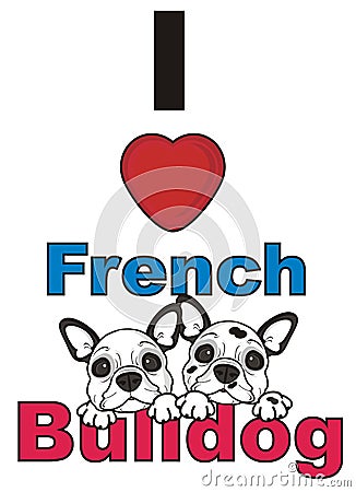 French bulldog puppies and the words I love French Bulldog Stock Photo