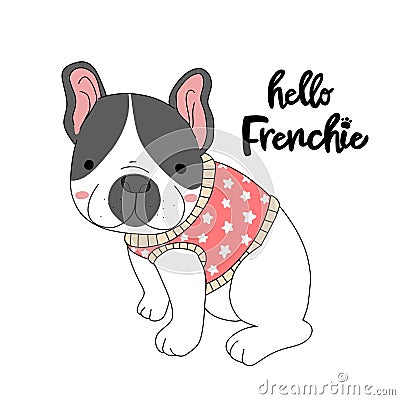 Hello Frenchie, French bulldog wear pink shirt cartoon illustration Vector Illustration