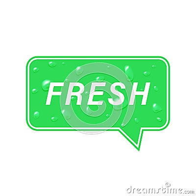 Fresh on green background with water drops. Speech labeled. Message, text for fresh product.Vector illustration, design element Vector Illustration