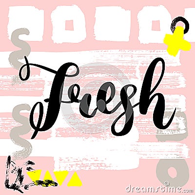 Fresh. hand drawn brush lettering on colorful background. Stock Photo